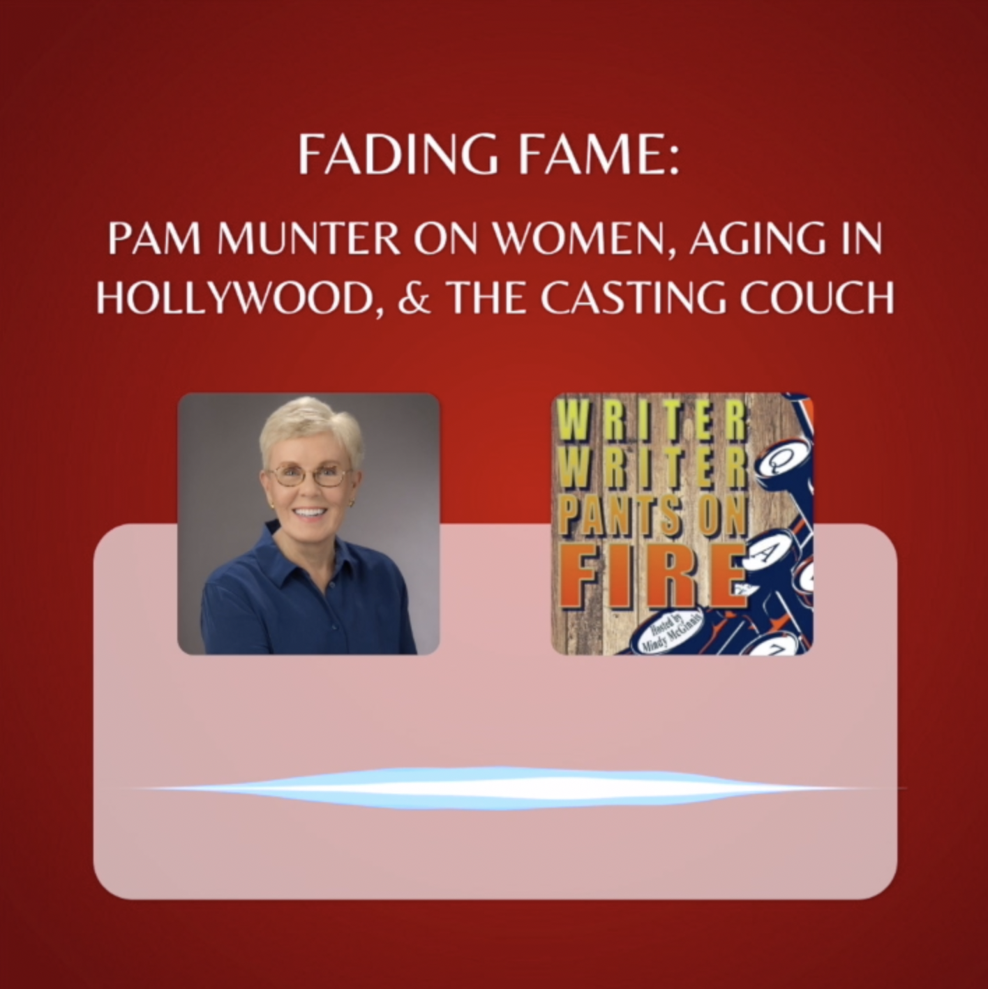 Fading Fame: Pam Munter On Women, Aging In Hollywood, & The Casting Couch